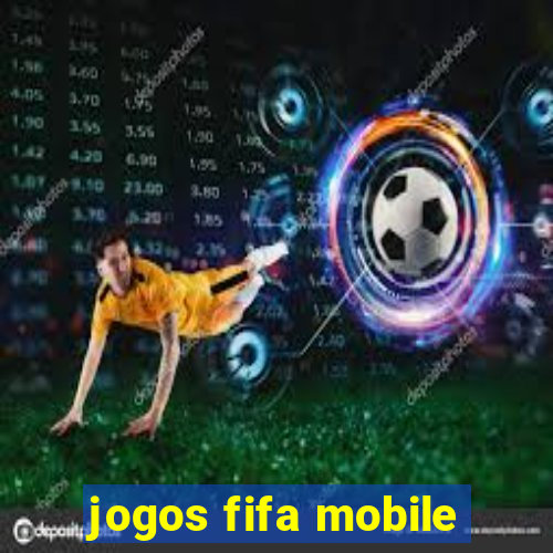 jogos fifa mobile